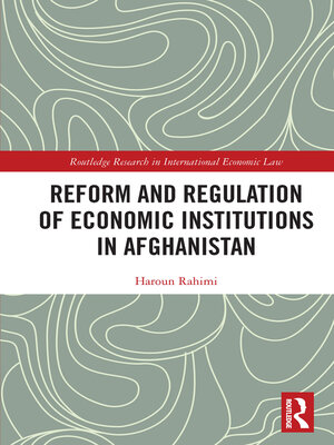 cover image of Reform and Regulation of Economic Institutions in Afghanistan